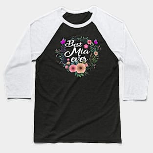 Womens Best Mia Ever Mother'S Day Gift Grandmaauntie Baseball T-Shirt